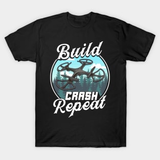 Build Crash Repeat Funny Drone Pilot Flying Pun T-Shirt